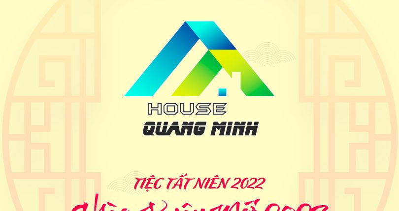 Quang Minh House – Tiệc Tất Niên 2022