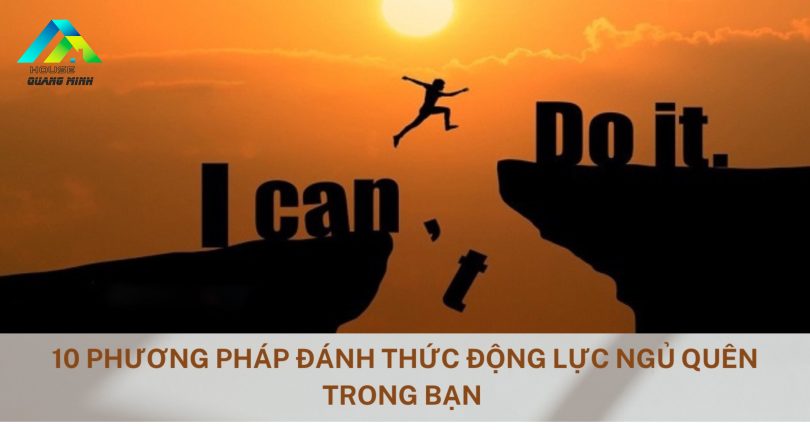 10 PHƯƠNG PHÁP ĐÁNH THỨC ĐỘNG NGỦ QUÊN TRONG BẠN