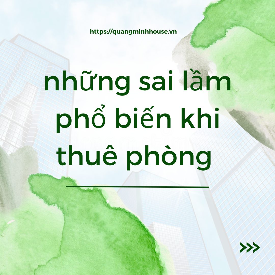 NHỮNG SAI LẦM PHỔ BIẾN KHI THUÊ PHÒNG